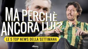 Ancelotti Real ed il valzer delle panchine – Le Top 5 News della settimana
