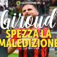 giroud maledizione 9 milan