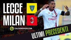 Lecce-Milan, gli ultimi precedenti – VIDEO